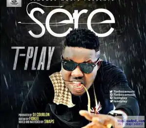 T-Play - Sere (Prod. DJ Coublon)